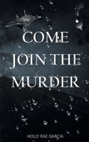 Come Join the Murder 1943201536 Book Cover