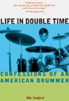 Life in Double Time: Confessions of an American Drummer 0811806839 Book Cover