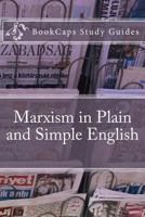Marxism in Plain and Simple English: The Theory of Marxism in a Way Anyone Can Understand 1469938871 Book Cover