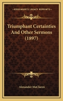 Triumphant Certainties And Other Sermons 1166185796 Book Cover