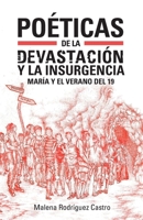 Po?ticas de la Devastaci?n y la Insurgencia : Mar?a y el Verano Del 19 1792375999 Book Cover