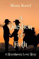 A Question of Faith: A Stormhaven Love Story 1626945330 Book Cover