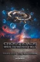 Crossroads: Where The Multiverse Meets (Tales from the Multiverse) 1038318475 Book Cover