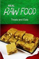 REAL RAW FOOD - Treats and Eats: (Raw diet cookbook) 1496077792 Book Cover
