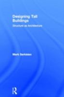 Designing Tall Buildings: Structure as Architecture 0415894808 Book Cover