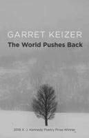 The World Pushes Back: Poems 1680031848 Book Cover