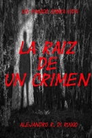 La Raíz De Un Crimen (Spanish Edition) B08F7TMYBH Book Cover