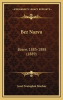 Bez Nazvu: Basne, 1885-1888 (1889) 1168054419 Book Cover