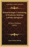 Bemaerkninger I Anledning Af Professor Madvigs Latinske Sproglaere: Af Dens Forfatter (1841) 1160321930 Book Cover