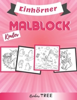 Kinder Malblock -  Einhörner: Ausmal-Buch für Jungen und Mädchen mit 40 tollen Tier-Motiven,  Lerne für Kinder ab 2 Jahren malen (German Edition) B086L672C7 Book Cover