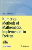 Numerical Methods of Mathematics Implemented in Fortran (Forum for Interdisciplinary Mathematics) 9811371164 Book Cover