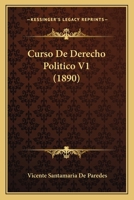 Curso De Derecho Politico V1 (1890) 1166784061 Book Cover