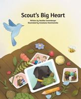 Scout's Big Heart: The Biggest Heart. A Story of Unshakable Love. B0H2M6FTXG Book Cover