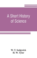 A SHORT HISTORY OF SCIENCE 9353807360 Book Cover