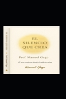 EL SILENCIO QUE CREA (Literatura y Ficción del Siglo XXI: Novela, Misterio y Realidad) (Spanish Edition) B0G5GR2JHG Book Cover