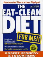 The Eat-Clean Diet for Men: Your Ironclad Plan for a Lean Physique! 1552100561 Book Cover