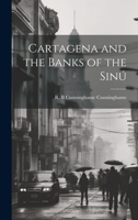 Cartagena and the Banks of the Sinú 1022045806 Book Cover