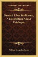 Turner's Liber Studiorum: A Description and a Catalogue 1016832753 Book Cover