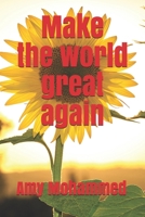 Make the World Great Again 1696436613 Book Cover