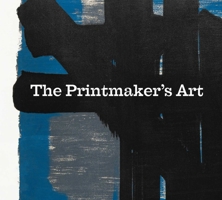 The Printmaker's Art 1906270759 Book Cover