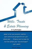 Wills, Trusts and Estate Planning in Georgia 1475206879 Book Cover