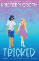 Tricked: A Sweet Secret Billionaire Beach Romantic Comedy (Moonlit Lake Matchmaker) B0FHD9J7J4 Book Cover