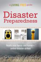 Disaster Preparedness: A Living Free Guide 1615643028 Book Cover