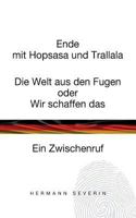 Ende mit Hopsasa und Trallala: Die Welt aus den Fugen oder Wir schaffen das. Ein Zwischenruf 3744876160 Book Cover