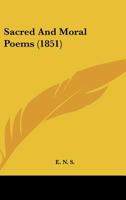 Sacred And Moral Poems: By E.n.s 1011514176 Book Cover