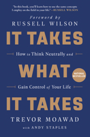 It Takes What It Takes: How to Think Neutrally and Gain Control of Your Life 0062947125 Book Cover
