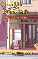 Trouble at the Bagel Cafe: No Matter What You Do, You're Screwed 1735123102 Book Cover
