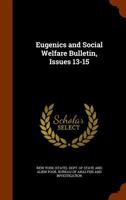 Eugenics and Social Welfare Bulletin, Issues 13-15 127896357X Book Cover