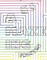 51 A Maze Ing Mazes 154054320X Book Cover