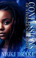 Confessions of a Female Narcissist: An African American Women's Fiction Novel B0CVW6B3GM Book Cover