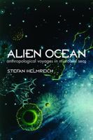 Alien Ocean: Anthropological Voyages in Microbial Seas 0520250621 Book Cover