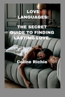 Love Languages: The Secret Guide To Finding Lasting Love B0C6P8FSL7 Book Cover