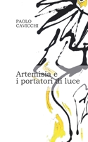Artemisia e i portatori di luce (Italian Edition) B0DSPRRL17 Book Cover