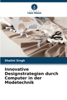 Innovative Designstrategien durch Computer in der Modetechnik (German Edition) 6207539516 Book Cover