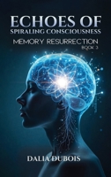 Memory Resurrection (Echoes of Spiraling Consciousness) B0GKLCRCP9 Book Cover