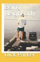 Being Neighborly B08X6243KG Book Cover