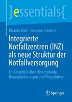 Integrierte Notfallzentren (INZ) Als Neue Struktur der Notfallversorgung : Ein ?berblick ?ber Hintergr?nde, Herausforderungen und Perspektiven 3658323175 Book Cover