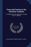 Form and Content in the Christian Tradition: A Friendly Discussion Between W. Sanday and N.P. Williams 1666735019 Book Cover