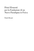Primi Elementi per la Fondazione di un Nuovo Paradigma in Fisica B09BGPFVPB Book Cover