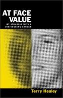 At Face Value: My Struggle With a Disfiguring Cancer 073886658X Book Cover