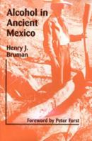 Alcohol In Ancient Mexico 0874806585 Book Cover