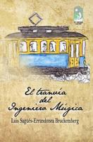 El tranv�a del ingeniero M�gica 1532700210 Book Cover