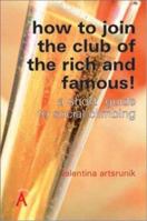 How to Join the Club of the Rich and Famous: The Shortcut! 1903906016 Book Cover