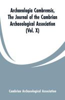Archaeologia Cambrensis: The Journal of the Cambrian Archaeological Association 9353299799 Book Cover