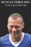 Duncan Ferguson: The Untamed Spirit of Scottish Football B0F5X9V395 Book Cover