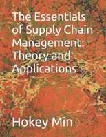 The Essentials of Supply Chain Management: Theory and Applications B09TDSCGKB Book Cover